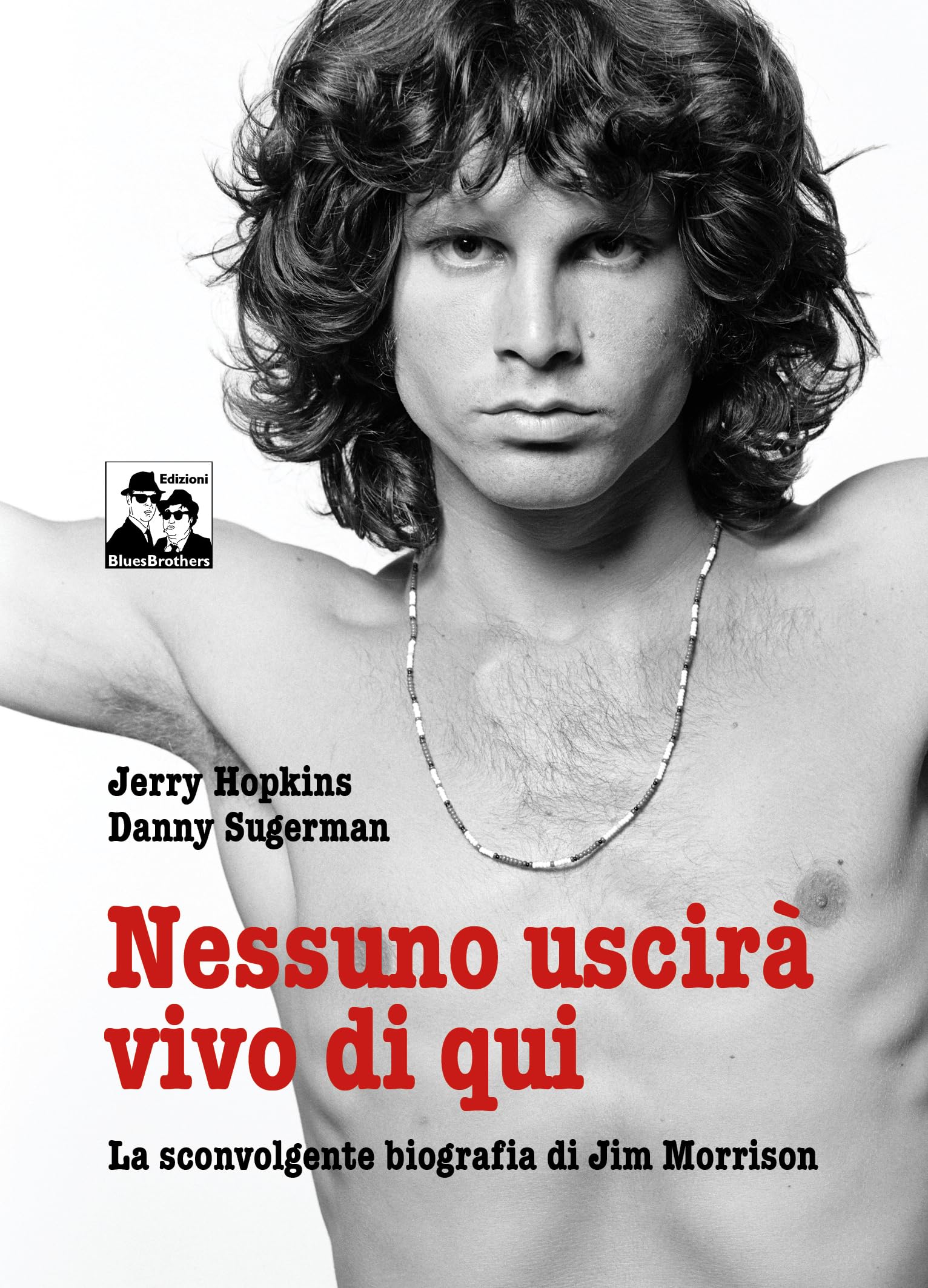 Nessuno Uscirà Vivo Di Qui. La Sconvolgente Biografia Di Jim Morrison - 4
