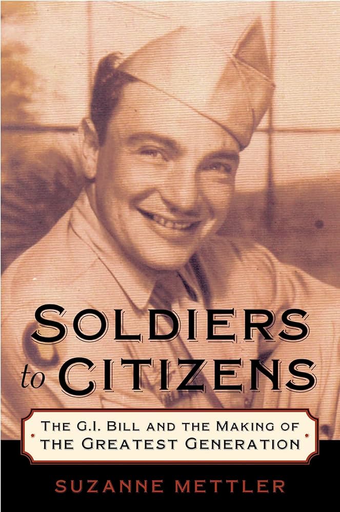 Soldiers to Citizens: The G.I. Bill and the Making of the Greatest