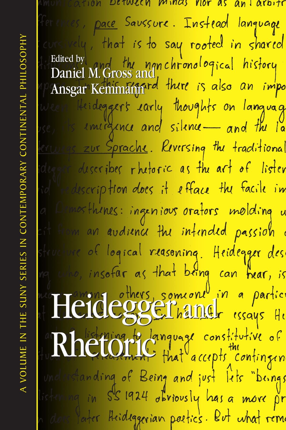 Heidegger And Rhetoric (Suny Series in Contemporary Continental Philosophy)