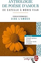 Download Anthologie de poésie d'amour (Edition pédagogique) : Dossier thématique : Dire l'amour (Classiques Pédago) PDF