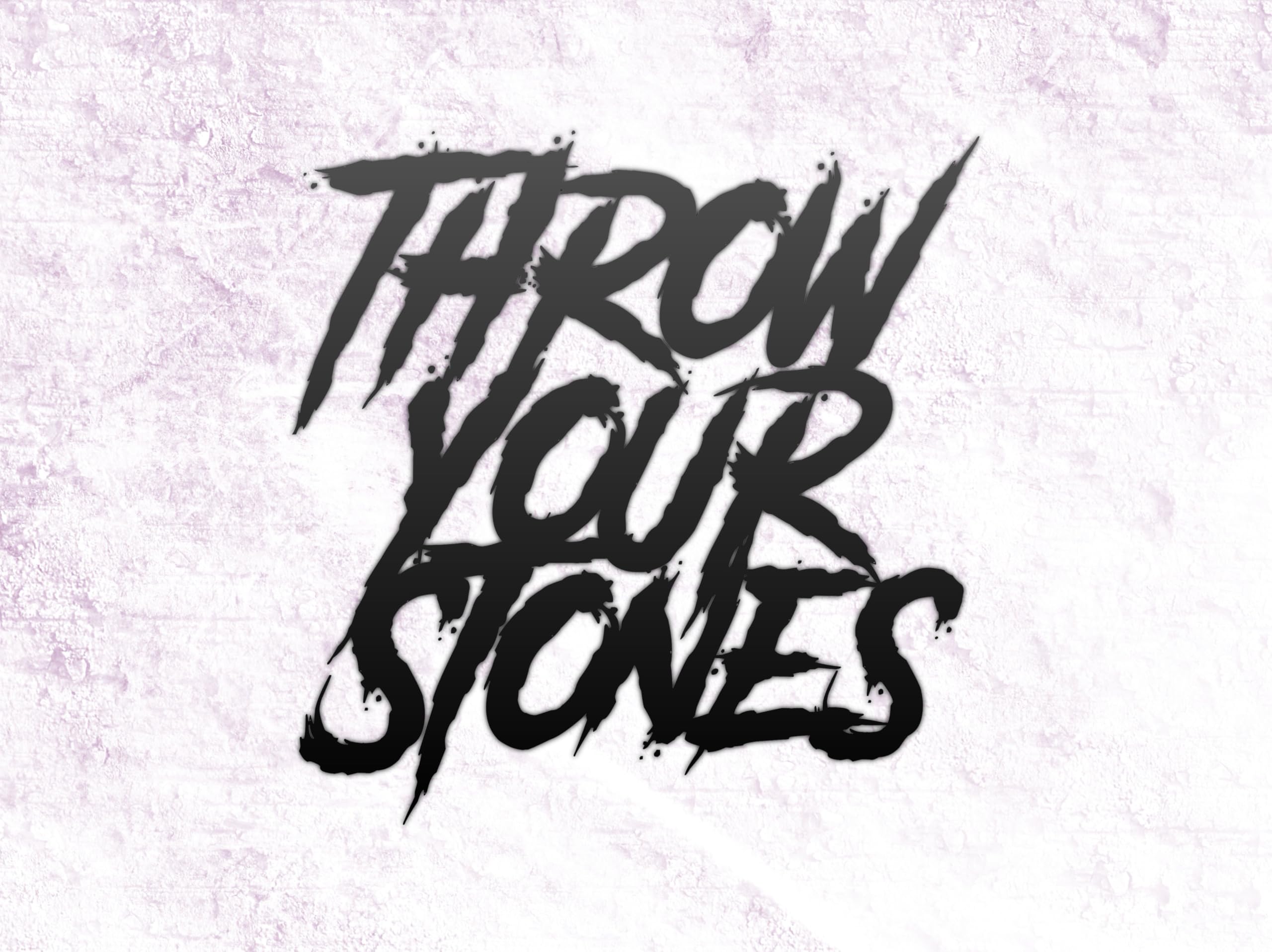 Throw Your Stones