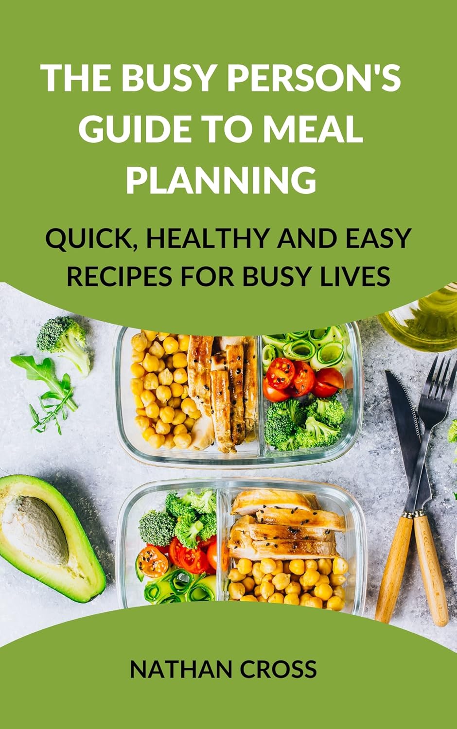 THE BUSY PERSON'S GUIDE TO MEAL PLANNING Quick, Healthy