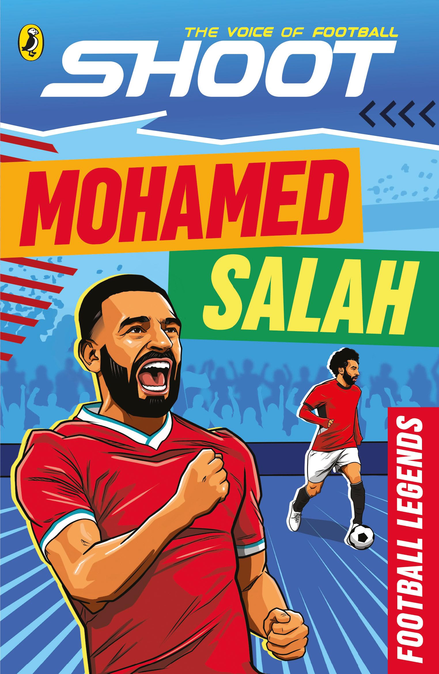 Shoot: Football Legends: Mohamed Salah: The action-packed illustrated football book
