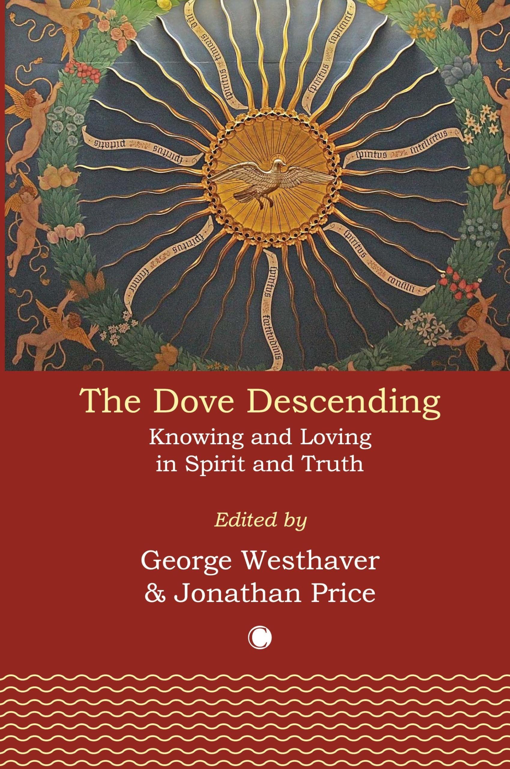 The Dove Descending: Knowing and Loving in Spirit and Truth