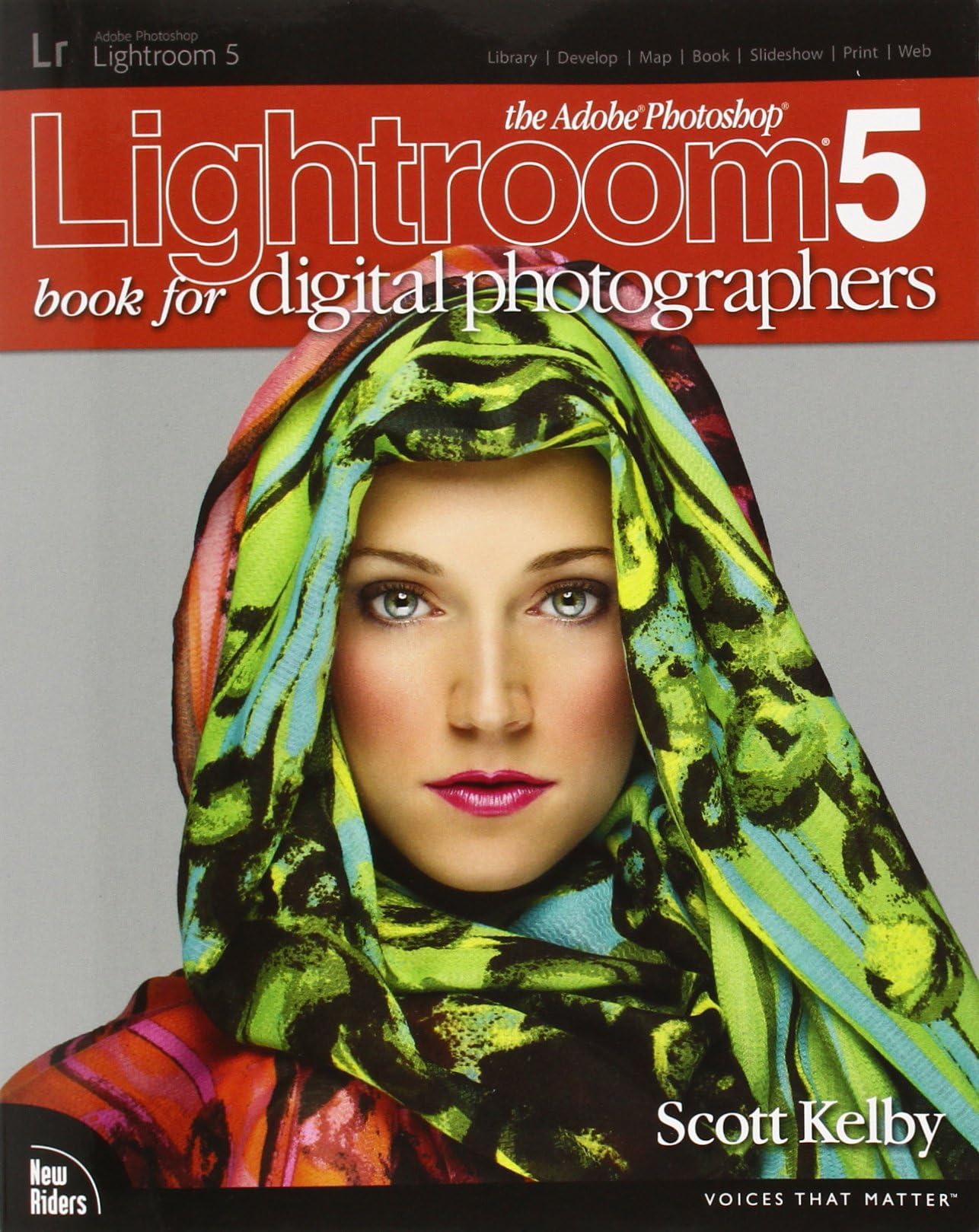 The Adobe Photoshop Lightroom 5 Book for Digital Photographers