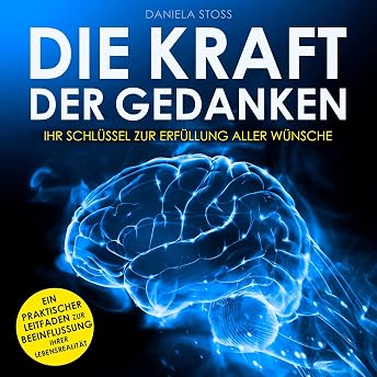 Die Kraft der Gedanken Hörbuch von Daniela Stoss episode artwork