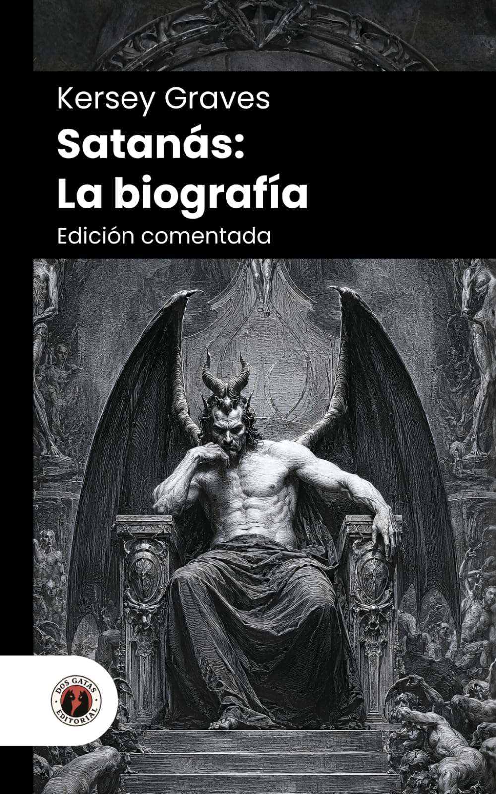 Satanás: La biografía: Edición comentada, con prólogo y biografía del autor (Nueva traducción)