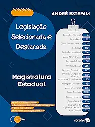 Legislação selecionada e destacada - Magistratura Estadual - 1ª edição 2021