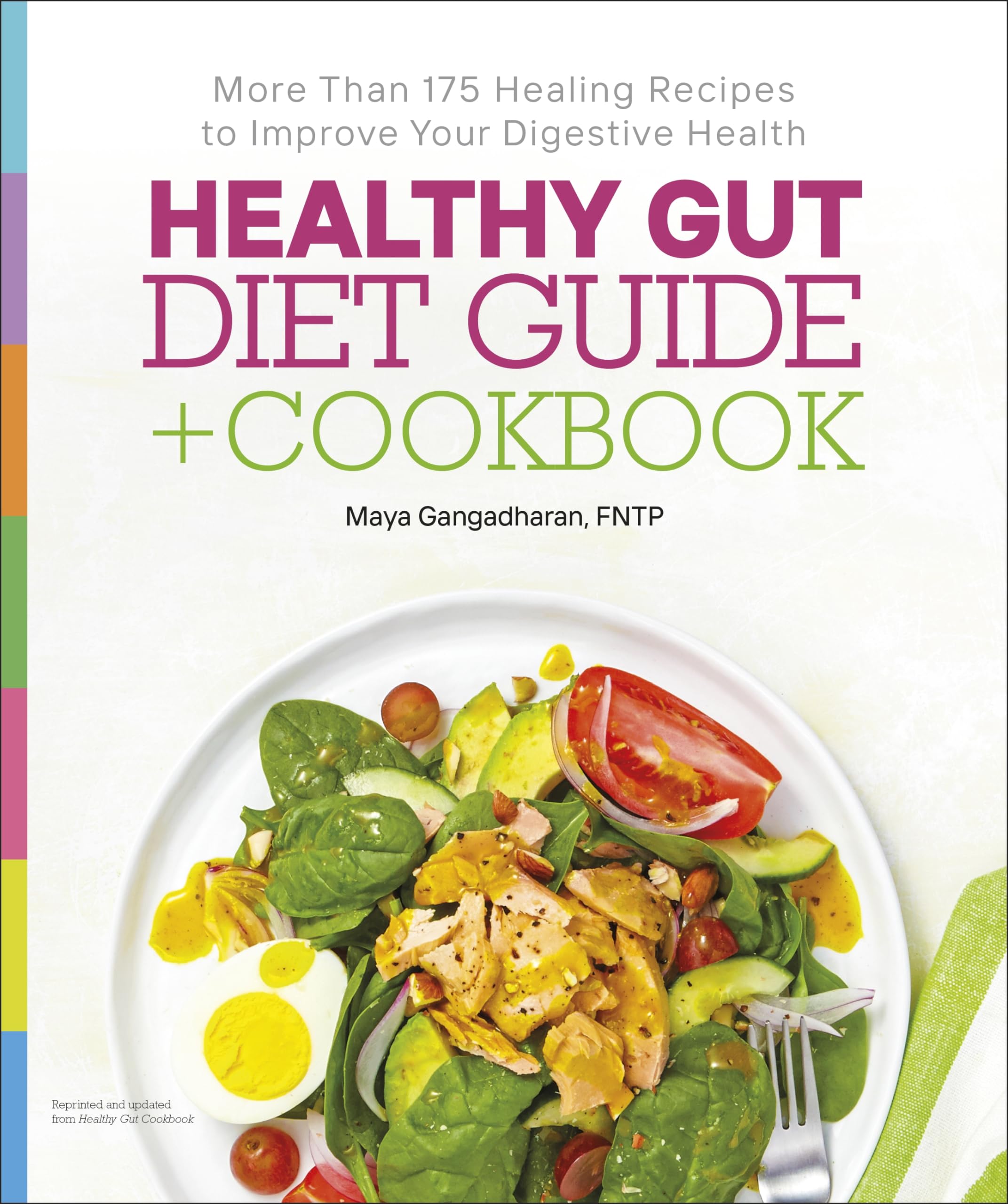 Healthy Gut Diet Guide + Cookbook: More Than 175 Healing Recipes to Improve Your Digestive Health
