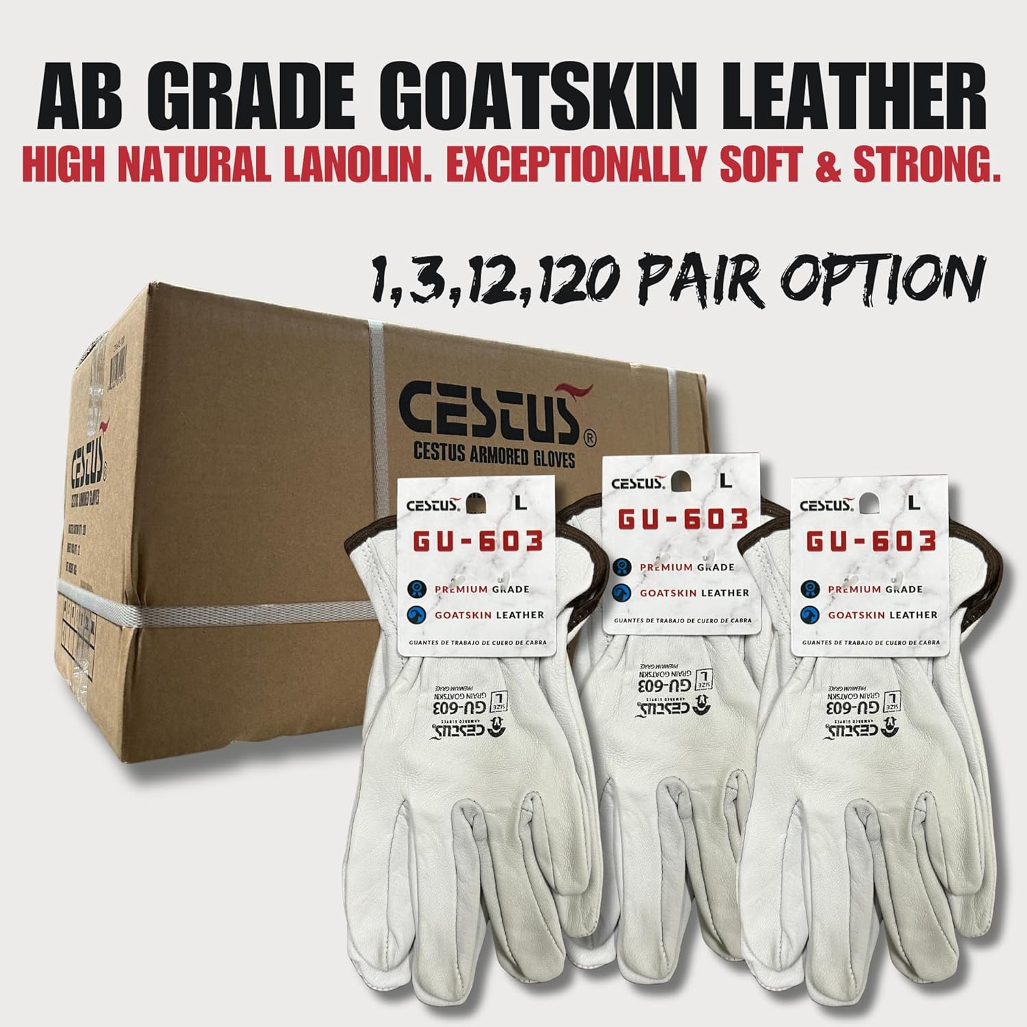 Cestus GU603, Goatskin Leather Work Gloves (1,3,12,120 Pairs)