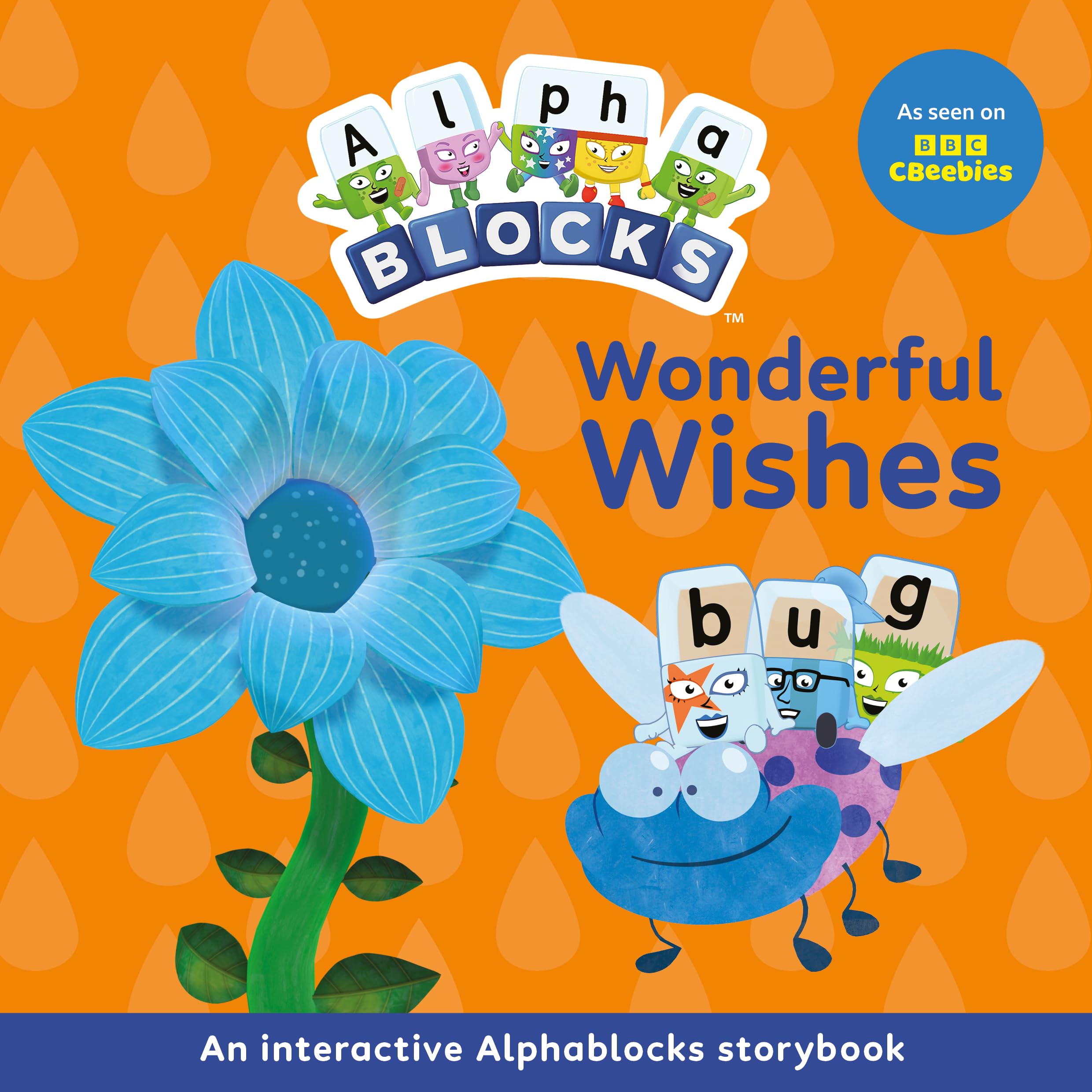 Wonderful Wishes: An Interactive Alphablocks Storybook - Perfect for Preschoolers Aged 3-5 Years!: 4 (Alphablocks Read Together 10 Book Collection)