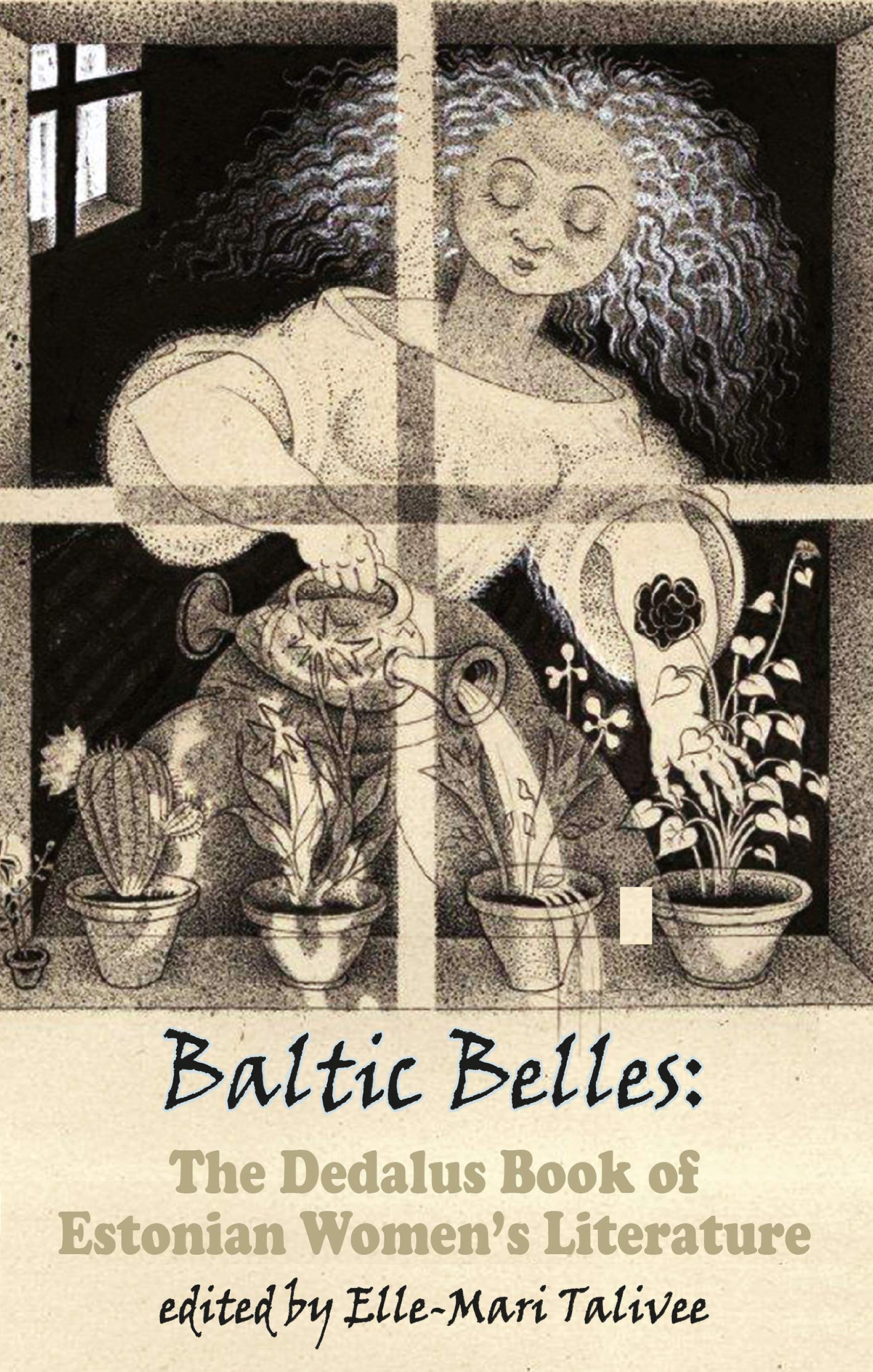 Baltic Belles: The Dedalus Book of Estonian Women's... - Elle-Mari Talivee