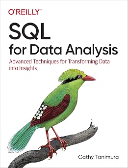 SQL for Data Analysis Advanced Techniques for Transforming Data into Insights