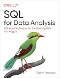 SQL for Data Analysis: Advanced Techniques for Transforming Data into Insights