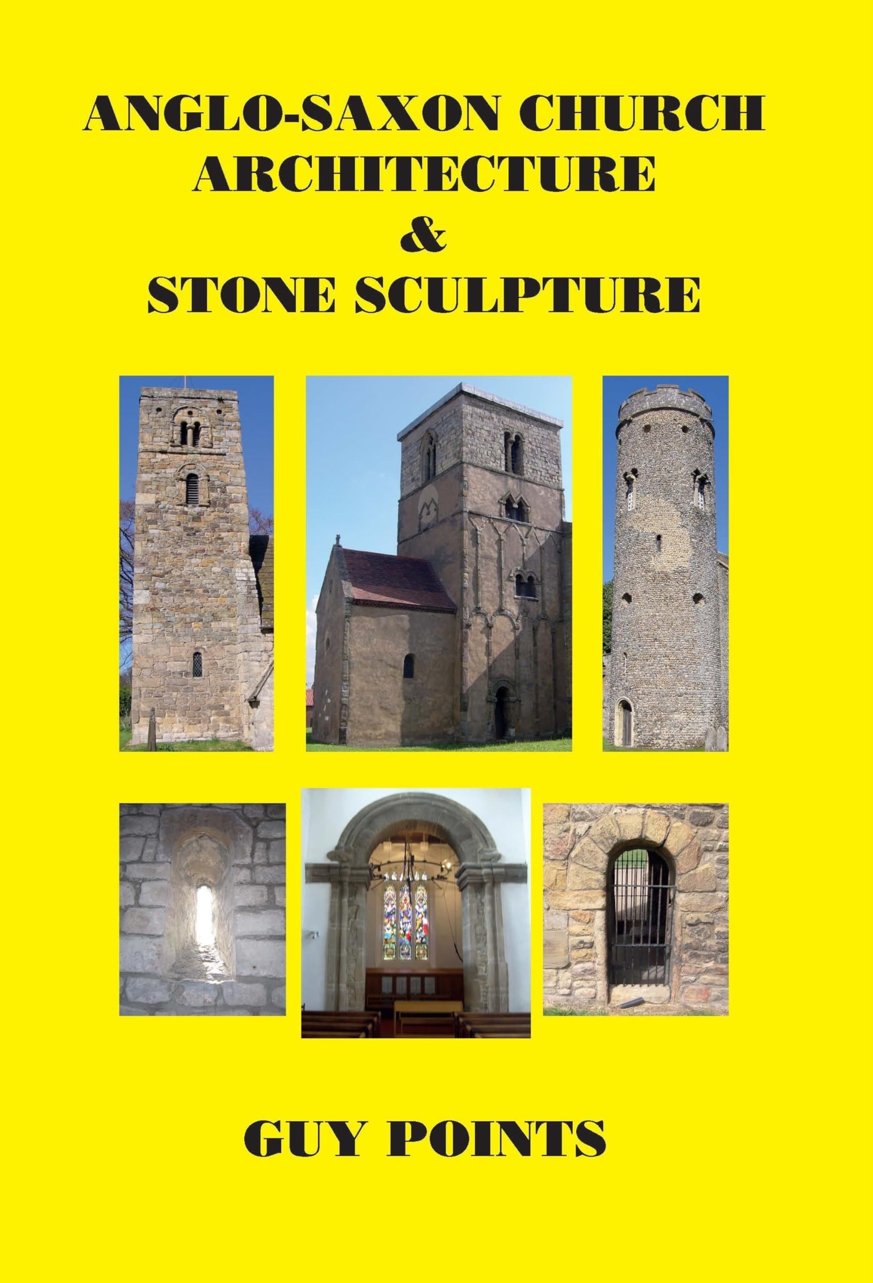 AngloSaxon Church Architecture  Stone Sculpture by Guy Points PAPERBACK
