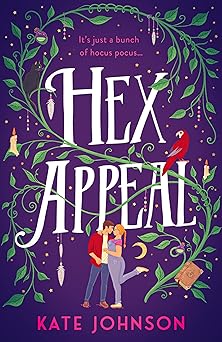 Hex Appeal: The laugh-out-loud opposites attract magical witch romcom! (Best Hex Ever Collection) (Book 1)