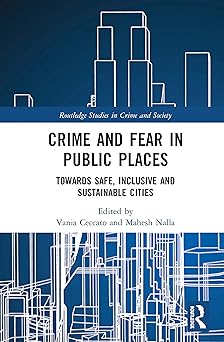 Crime and Fear in Public Places (Routledge Studies in Crime and Society)-Wow! eBook