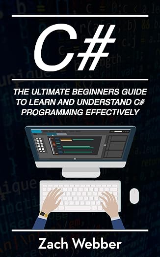 Amazon.com: C#: The Ultimate Beginner’s Guide to Learn and Understand ...