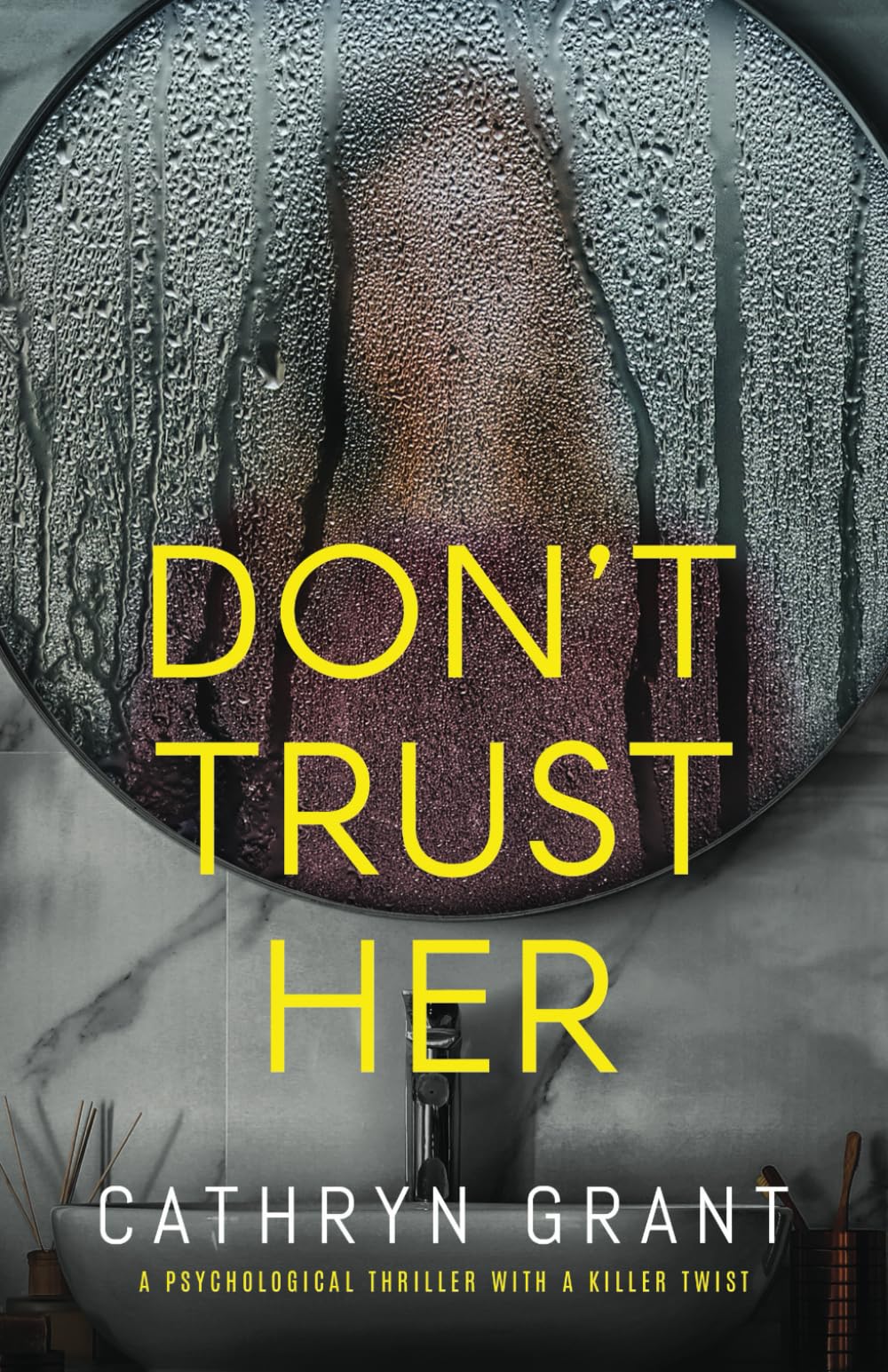 Don't Trust Her: a psychological thriller with a killer twist