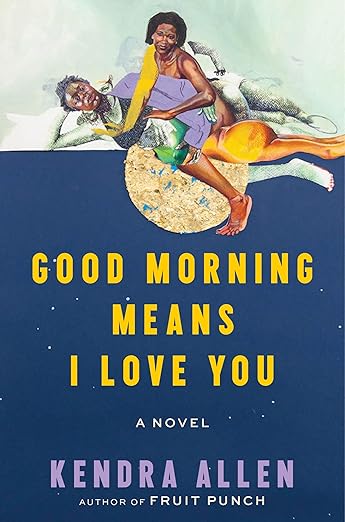 Book cover for Good Morning Means I Love You by Kendra Allen — Editorial Identification.