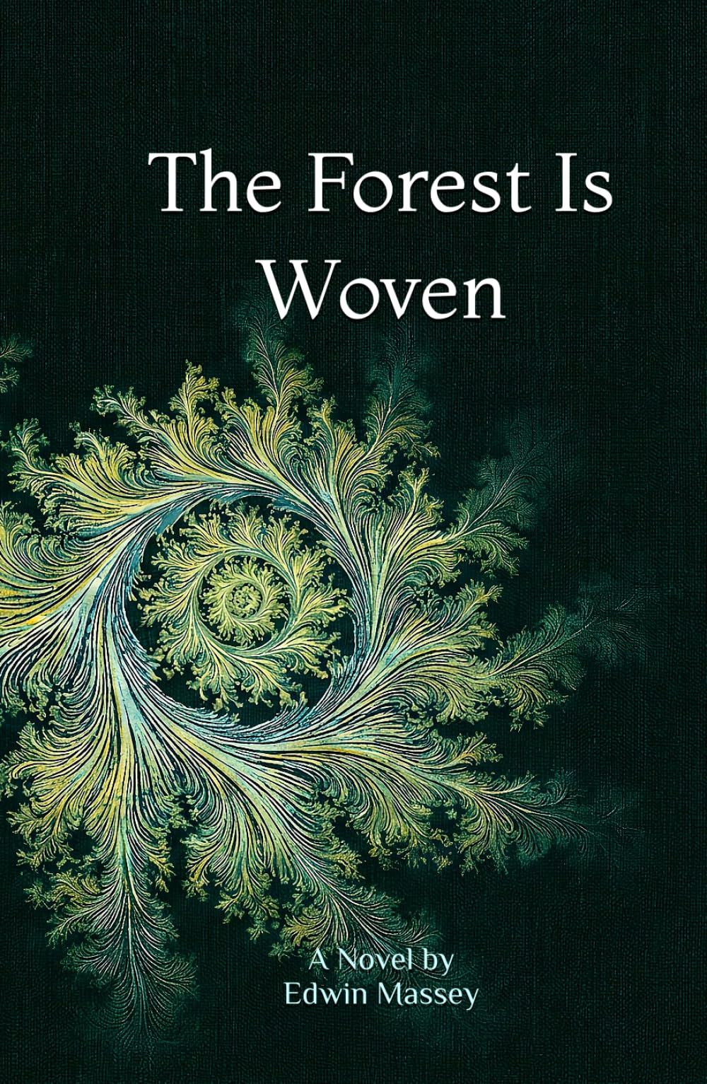 The Forest Is Woven: A Novel