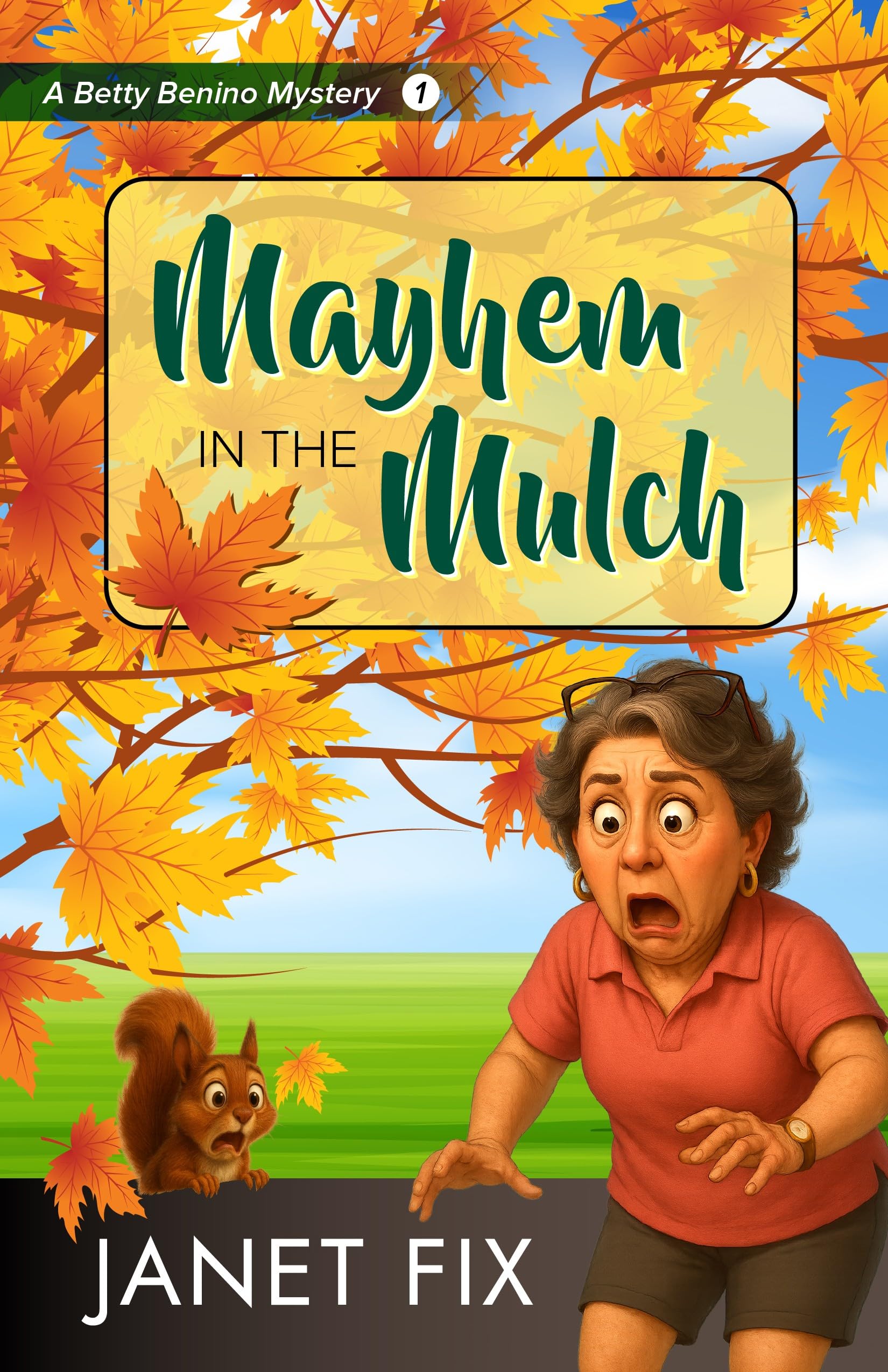 Mayhem in the Mulch (Betty Benino Mysteries Book 1)