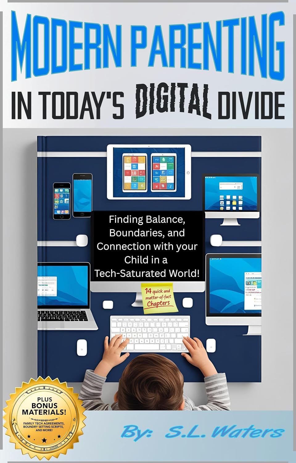 Modern Parenting in Today’s Digital Divide: Finding Balance, Boundaries, and Connection With Your Child in a Tech-Saturated World