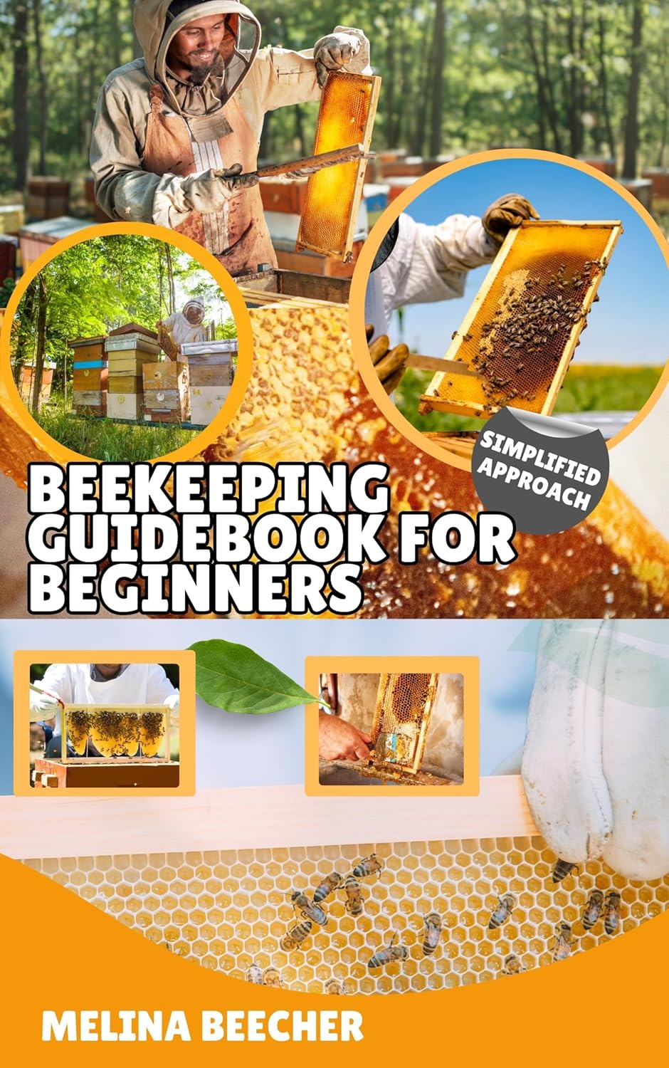 BEEKEEPING GUIDEBOOK FOR BEGINNERS: A Simplified Approach To Backyard Commercial Natural Apiculture Guide From Newbie To Advanced Level      Kindle Edition