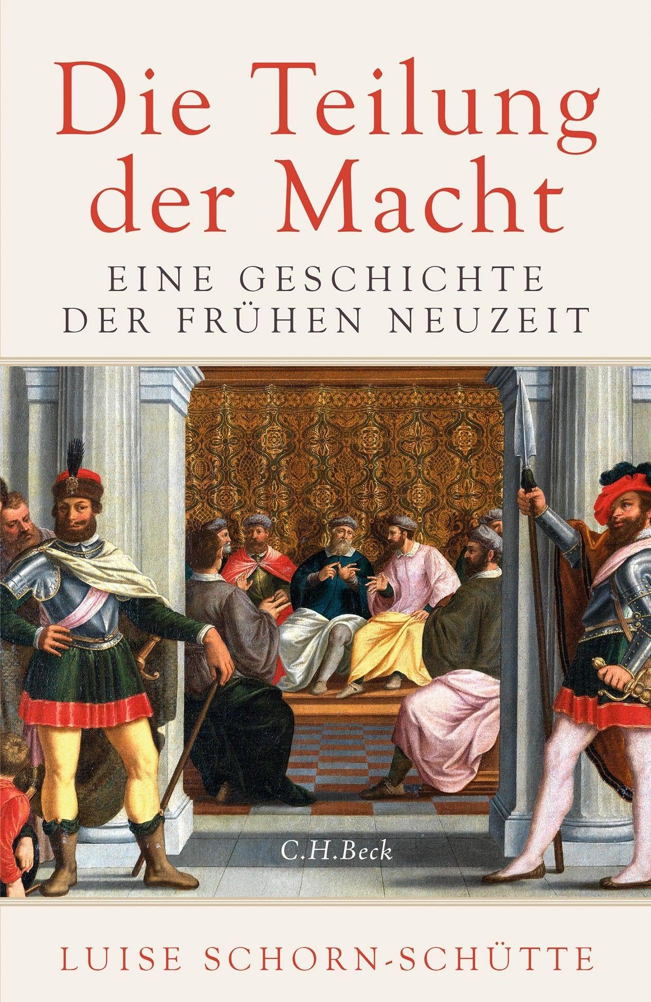Die Teilung der Macht: Eine Geschichte der Frühen Neuzeit