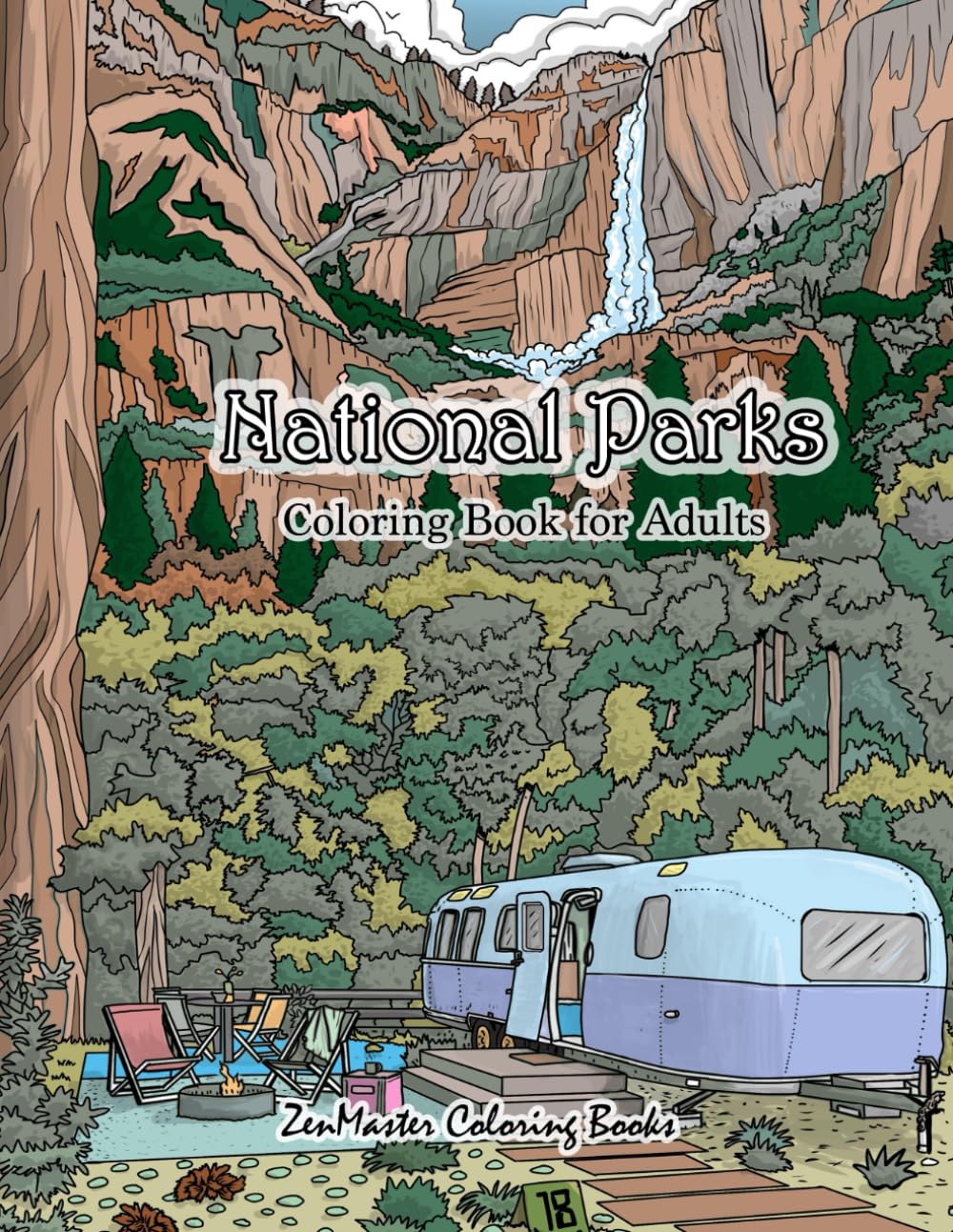 National Parks Coloring Book for Adults: An Adult Coloring Book of National Parks From Around the Country with Country Scenes, Animals, Camping, and ... 69 (Therapeutic Coloring Books for Adults)