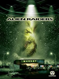 Alien Raiders (Raw Feed Series)