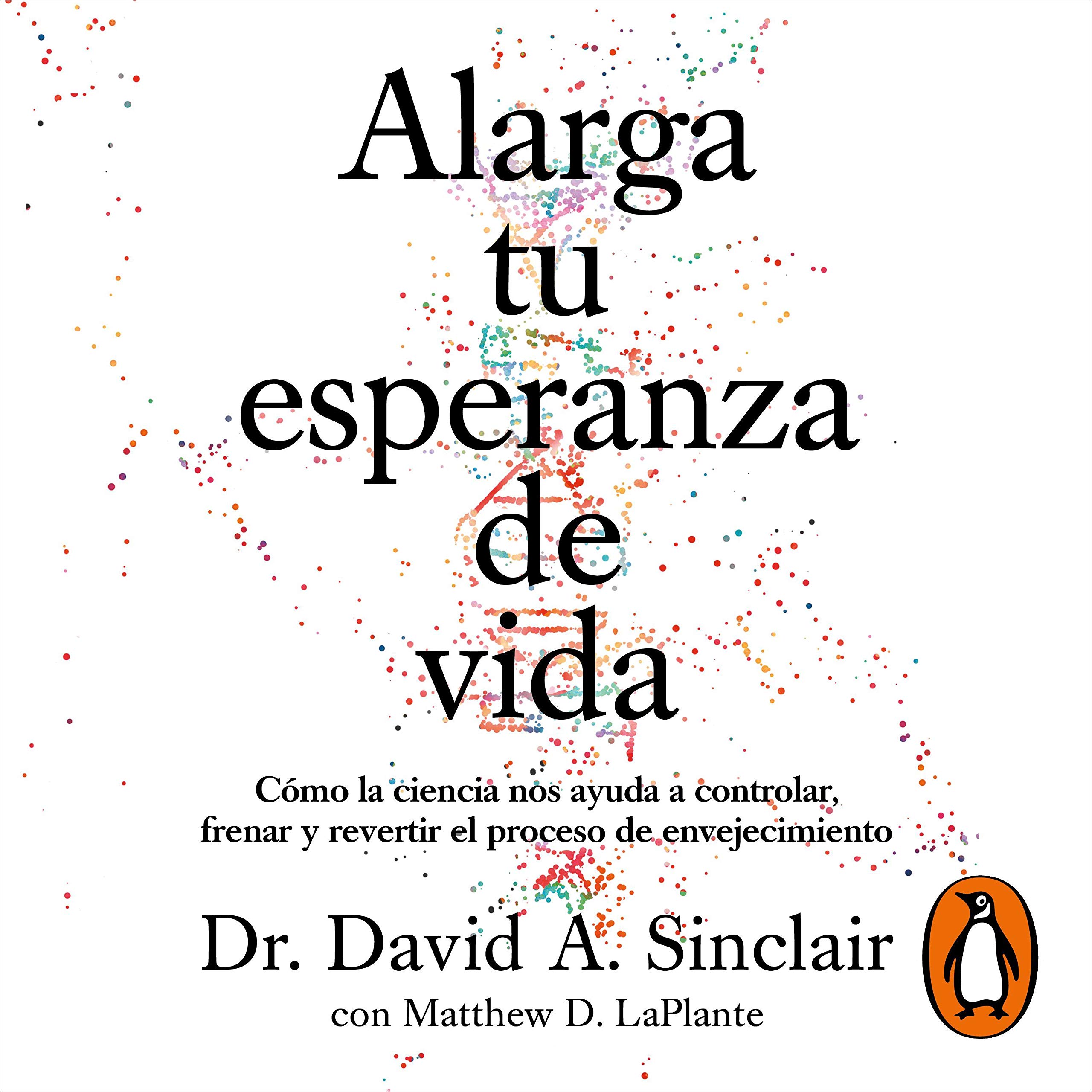 Cover art for Alarga tu esperanza de vida [Lifespan: How to Start an Evolution]