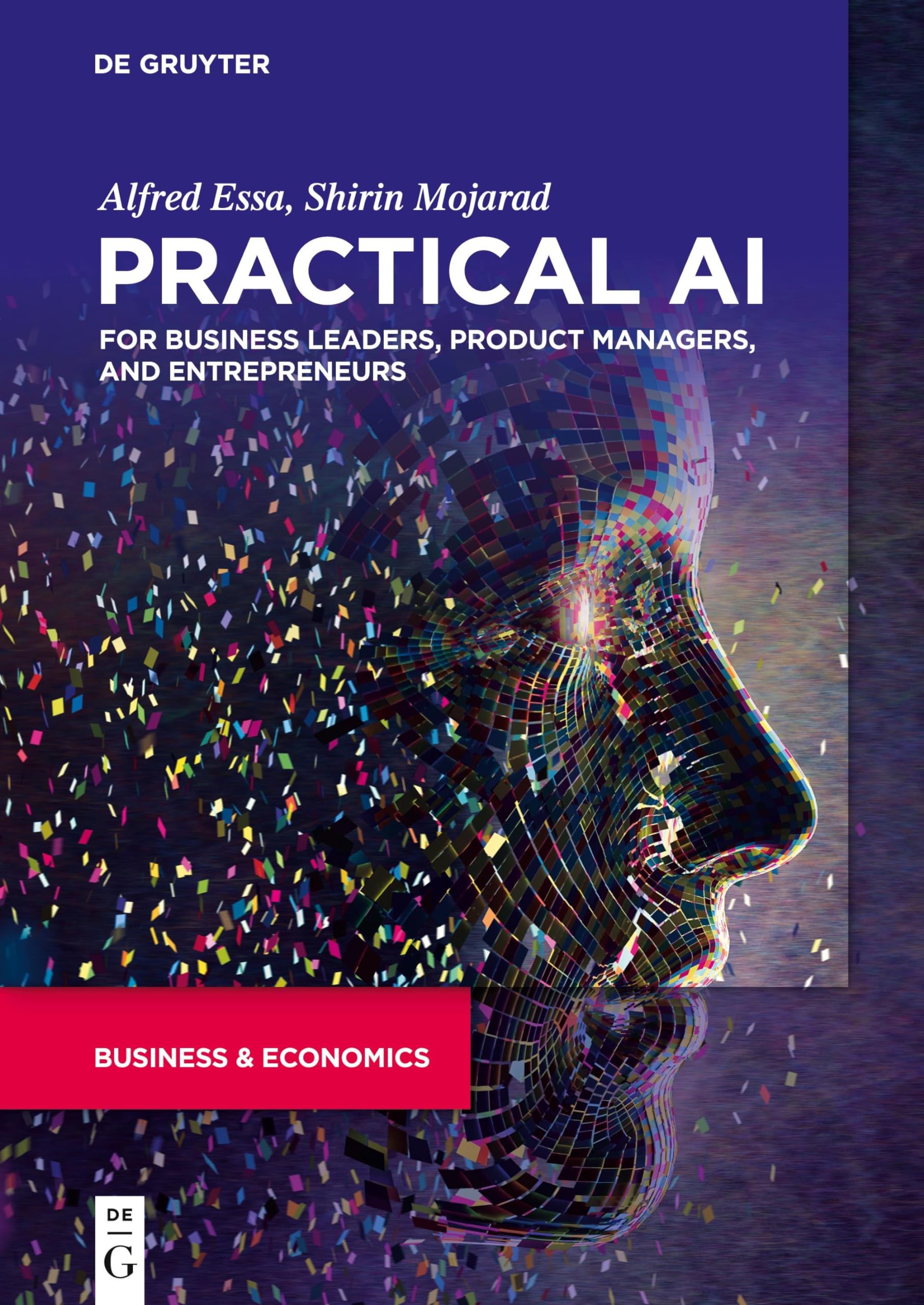 Practical AI for Business Leaders, Product Managers, and Entrepreneurs: The Big Data Implementation Handbook