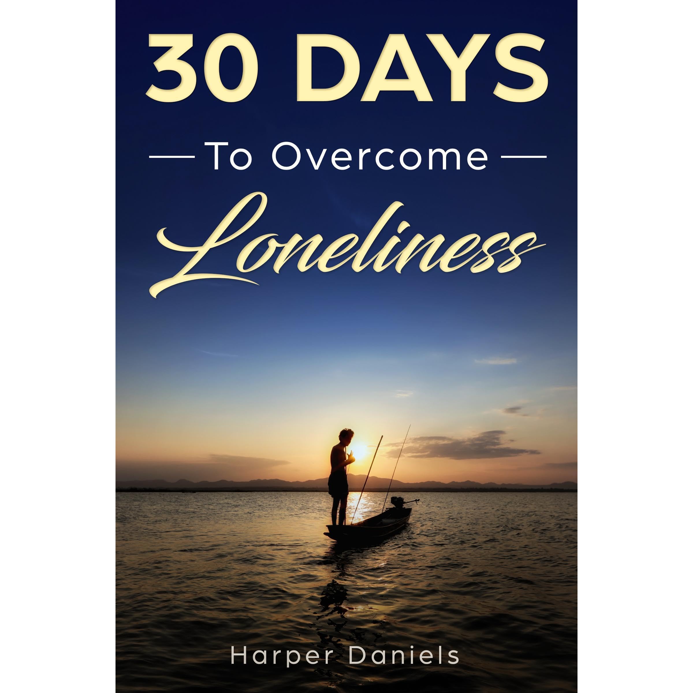 30 Days to Overcome Loneliness