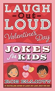 Laugh-Out-Loud Valentine's Day Jokes for Kids: Hilarious Jokes for Kids―Perfect for Valentine's Day Fun (Laugh-Out-Loud Jokes for Kids, 19)