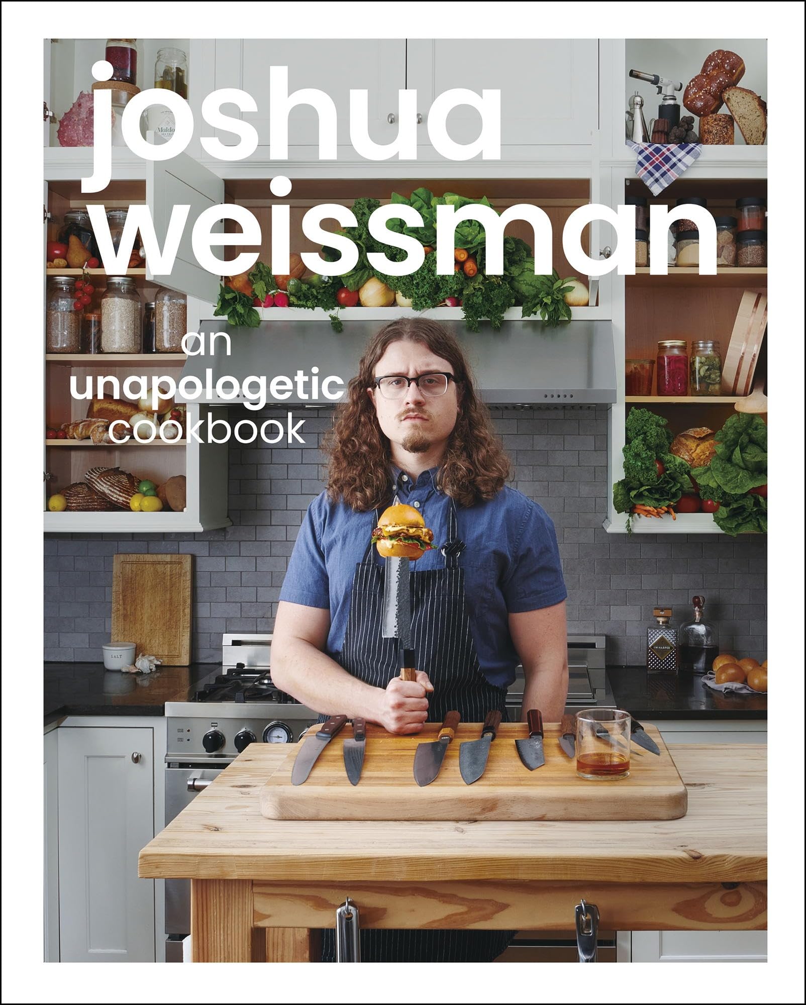 Joshua Weissman: An Unapologetic Cookbook. #1 NEW YORK TIMES BESTSELLER (English Edition)