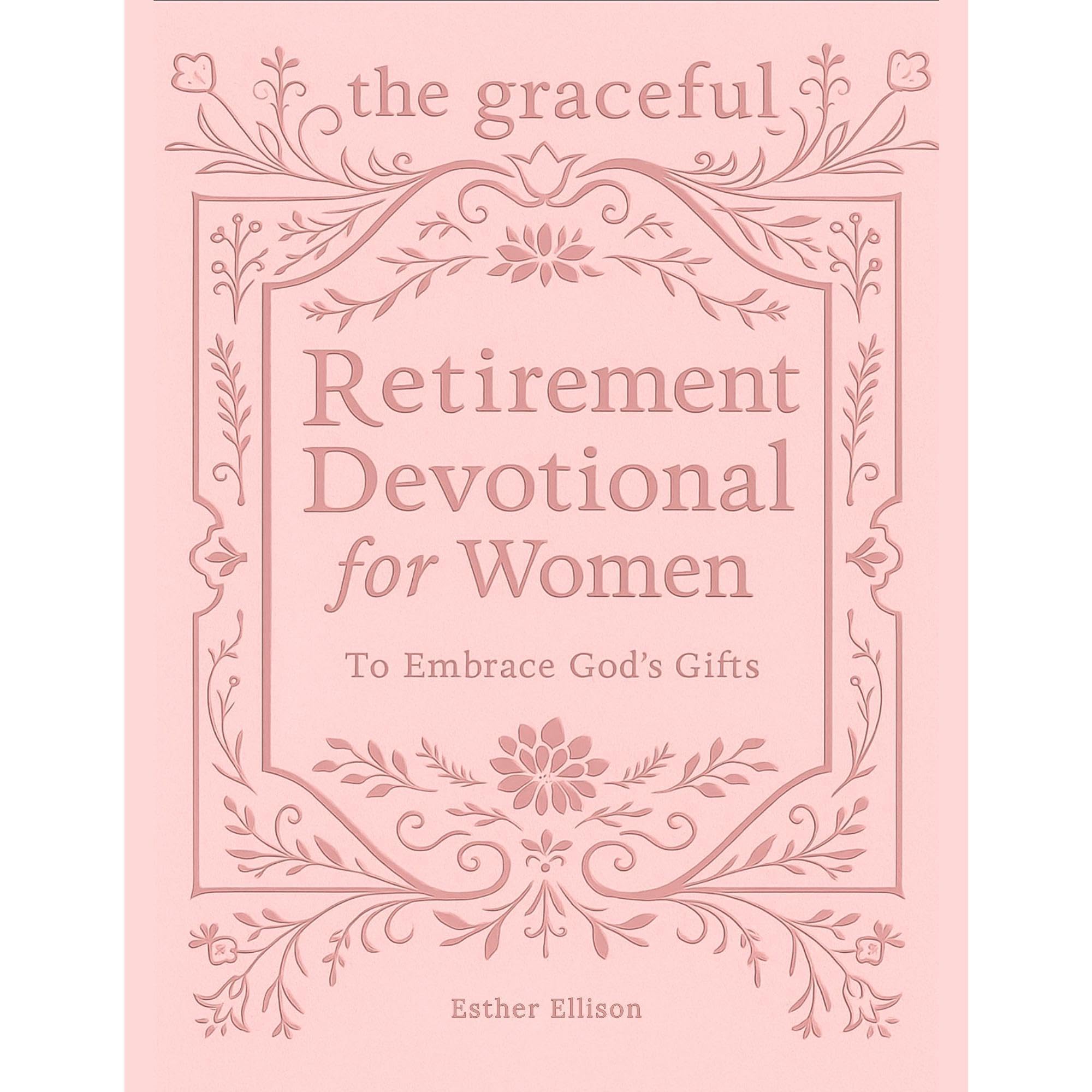 The Graceful Retirement Devotional for Women to Embrace God’s Gifts