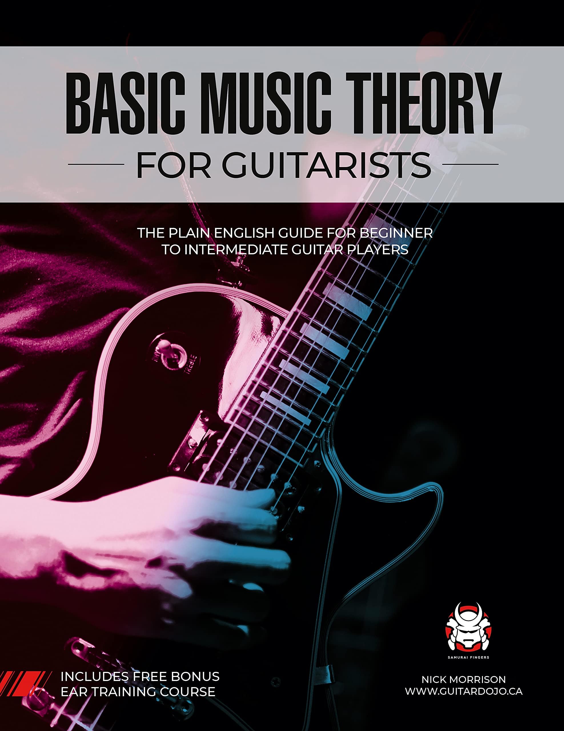 Basic Music Theory for Guitarists: The Plain English Guide for Beginner to Intermediate Guitar Players