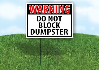 WARNING DO NOT BLOCK DUMPSTER RED - Single Sided Yard Sign ROAD SIGN with Stand