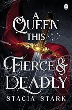Cover of A Queen This Fierce and Deadly: The explosive final instalment in the enchanting slow burn romantasy series (Kingdom of Lies Book 4)