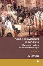 Conflict and Agreement in the Church, Volume 2: The Ministry and the Sacraments of the Gospel