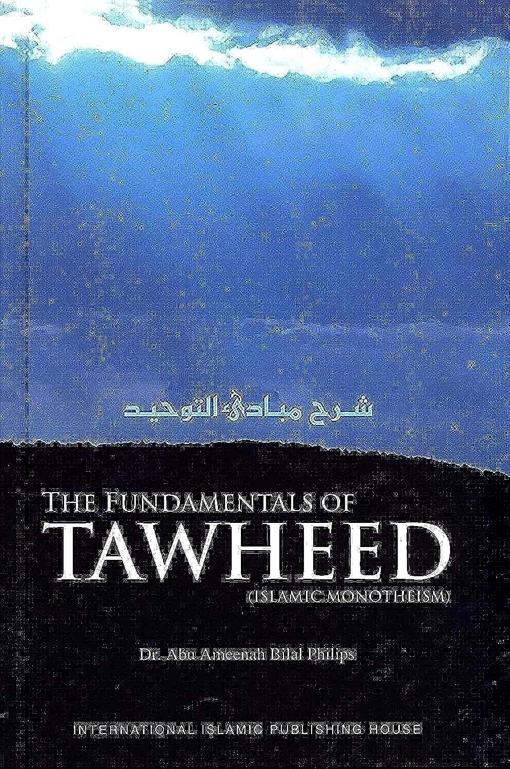 The Fundamentals of Tawheed (Islamic Monotheism)