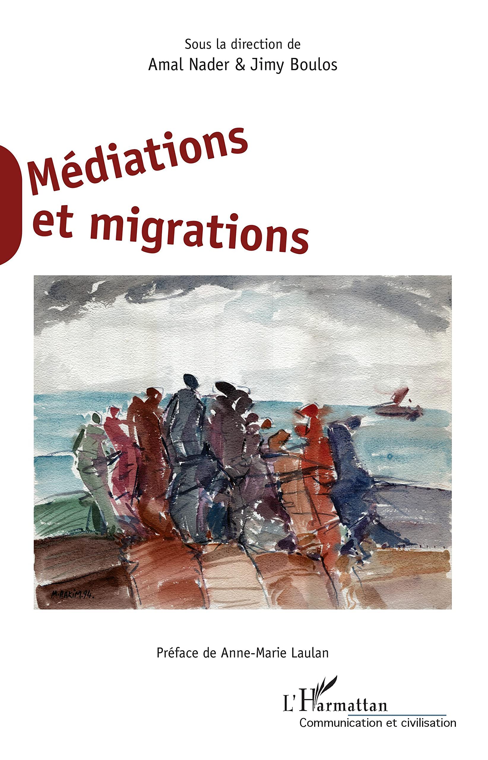 L'HARMATTAN Médiations et migrations: Sous la direction de Amal Nader & Jimy Boulos