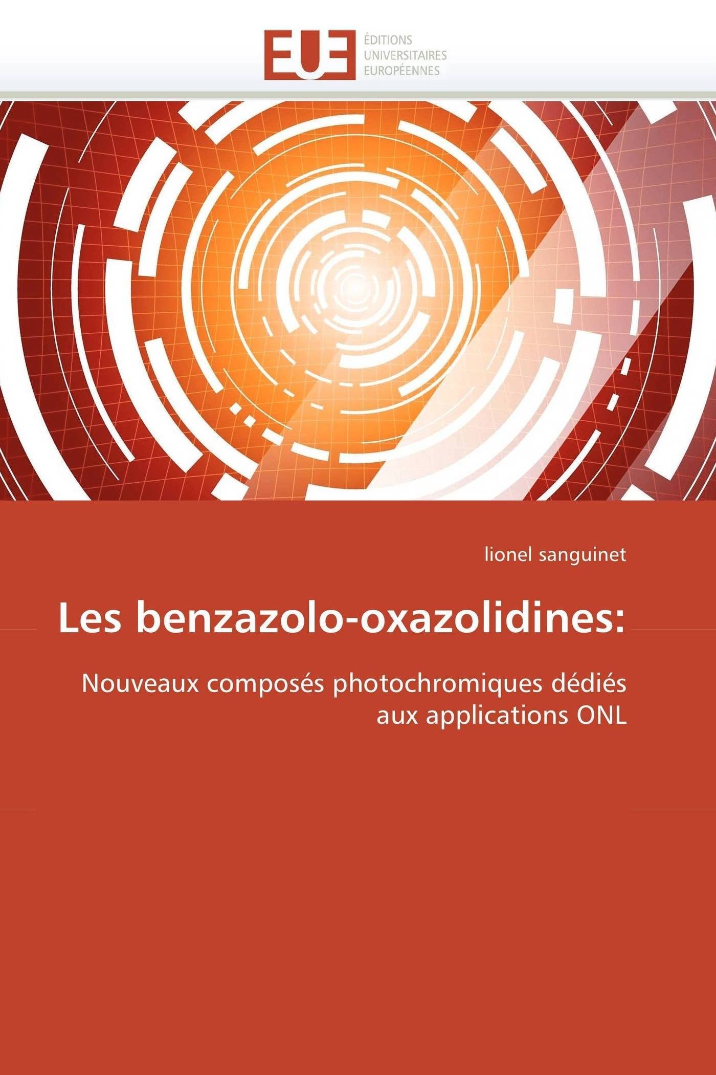 Les benzazolo-oxazolidines:: Nouveaux composés photochromiques dédiés aux applications ONL (Omn.Univ.Europ.)