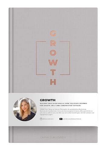 GROWTH: Wachse über dich hinaus! Dein tägliches Journal für smarte Ziele und langfristige Erfolge von Diana