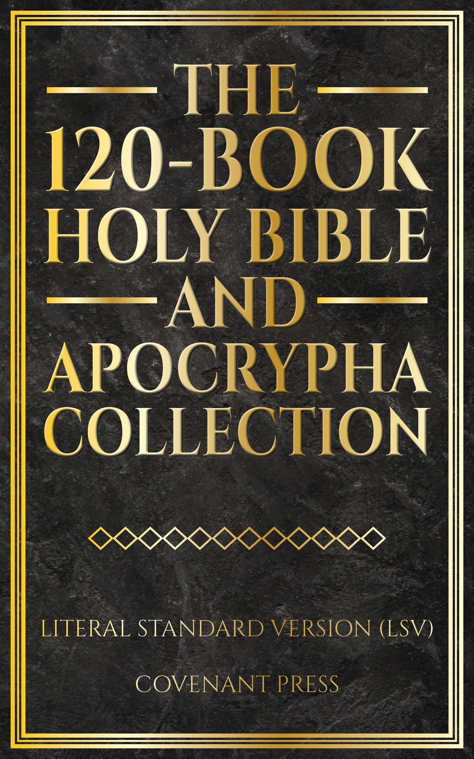 The 120-Book Holy Bible and Apocrypha Collection: Literal Standard Version (LSV) Kindle Edition