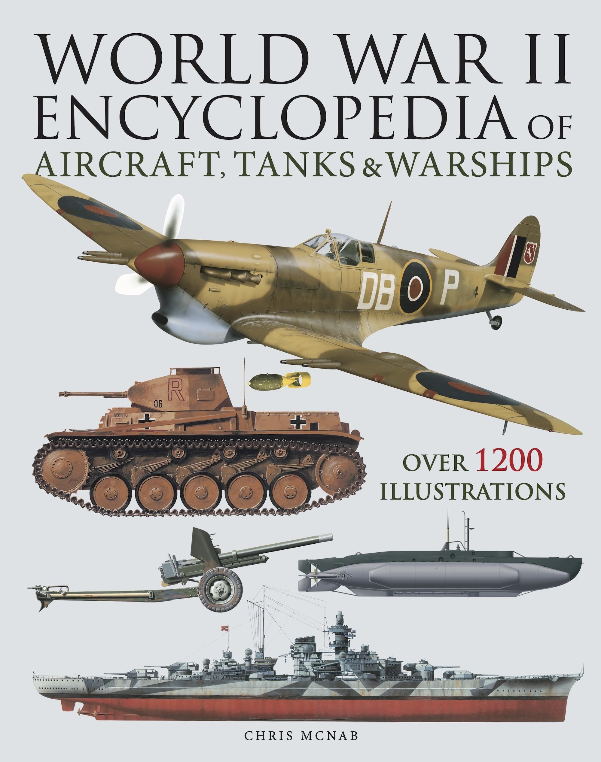 World War II Encyclopedia of Aircraft, Tanks & Warships: Over 1200 Illustrations (Encyclopedias)