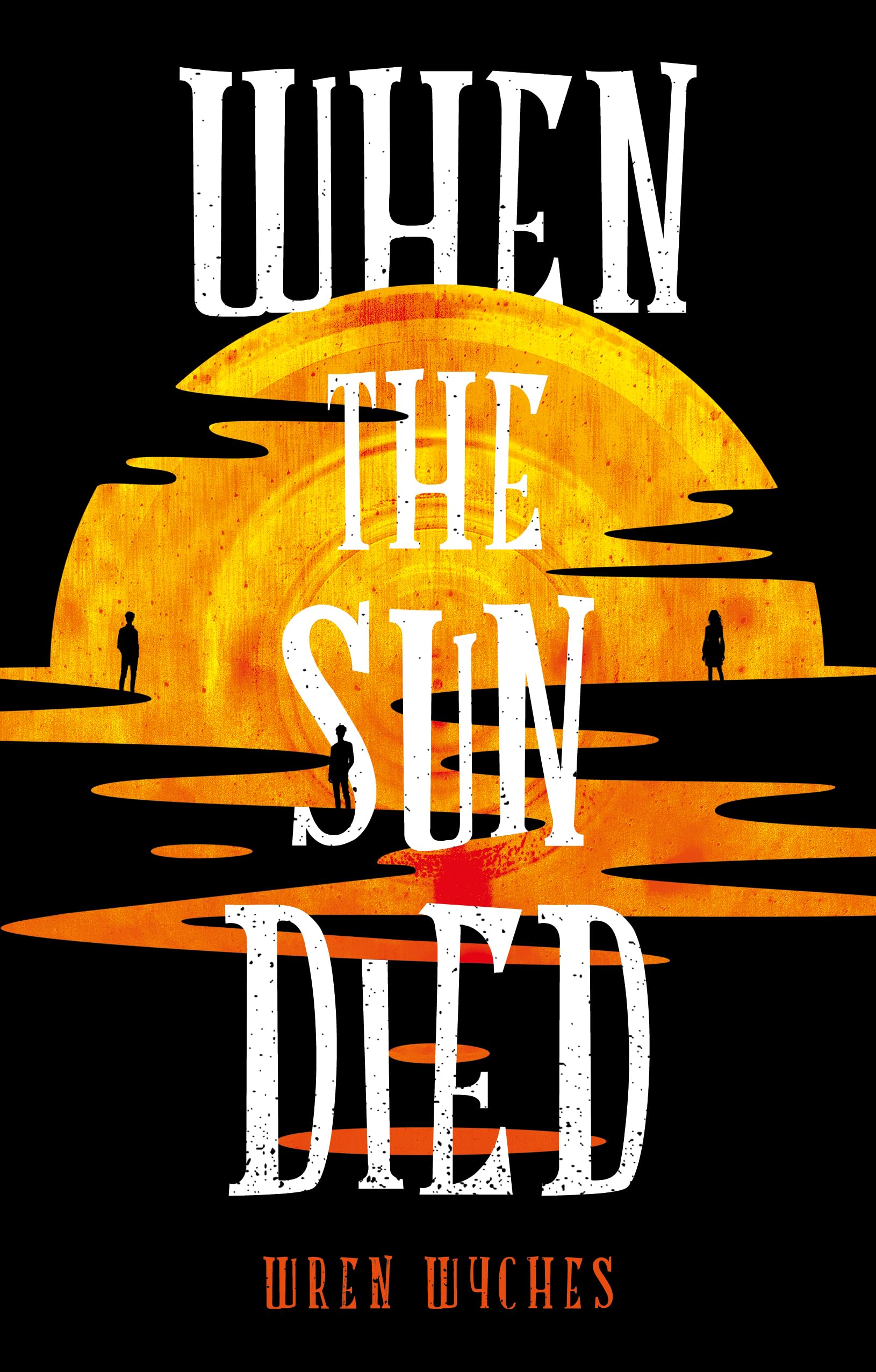When the Sun Died by Wren Wyches - 9781836286370