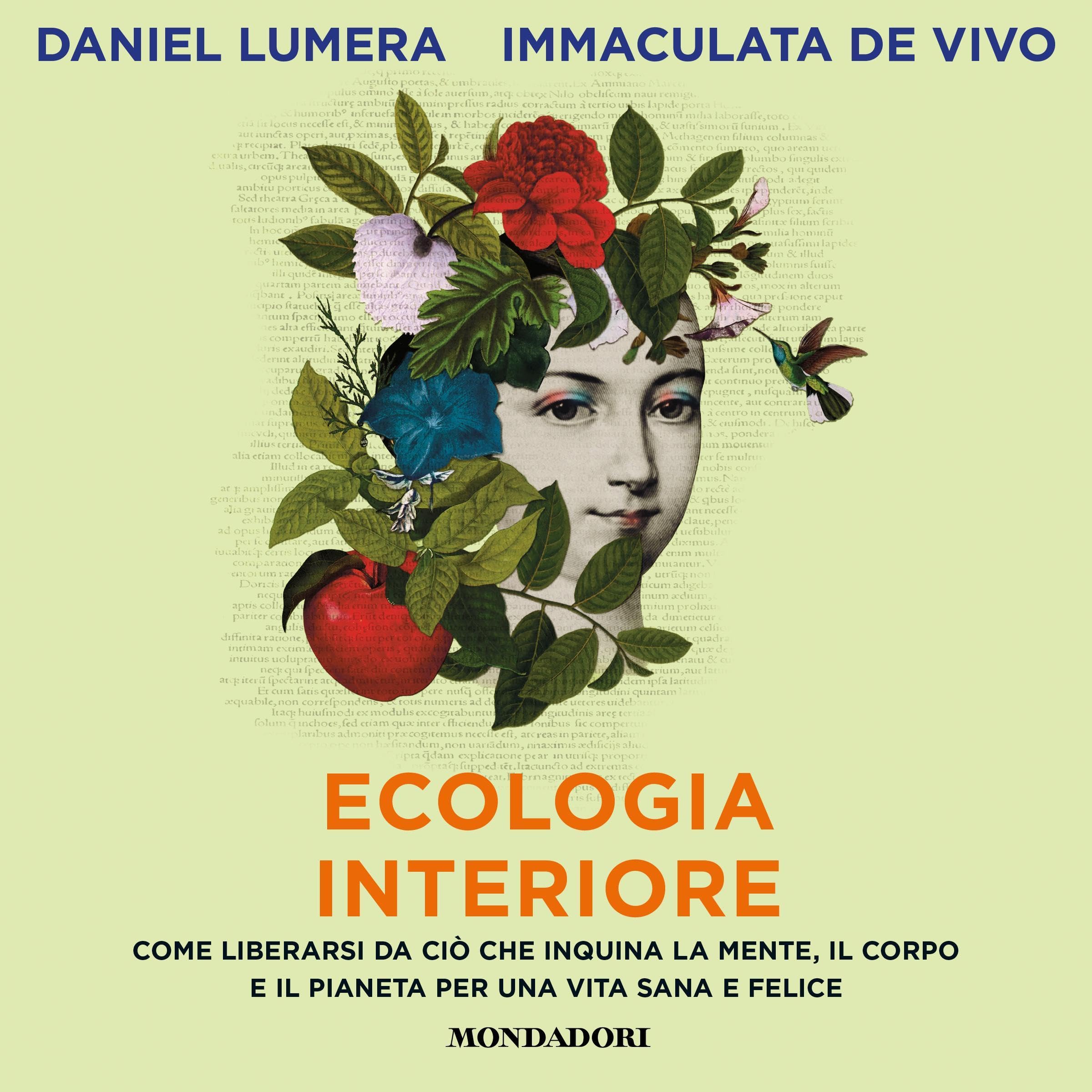 Ecologia interiore: liberarsi da ciò che inquina mente, corpo e pianeta per vita sana e felice
