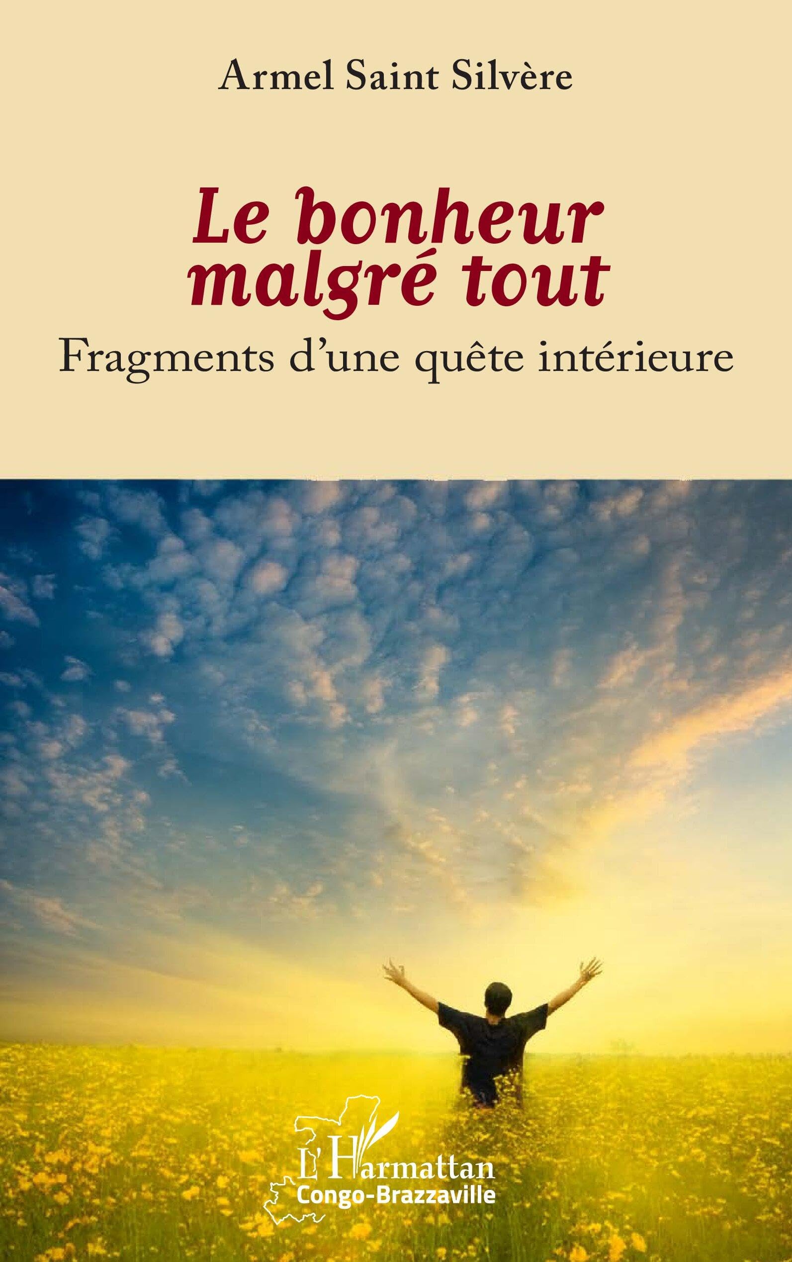 Le bonheur malgré tout: Fragments d’une quête intérieure (Harmattan Congo-Brazzaville)
